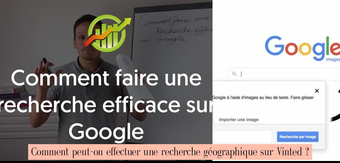 Comment peuton effectuer une recherche géographique sur Vinted ? Votre source