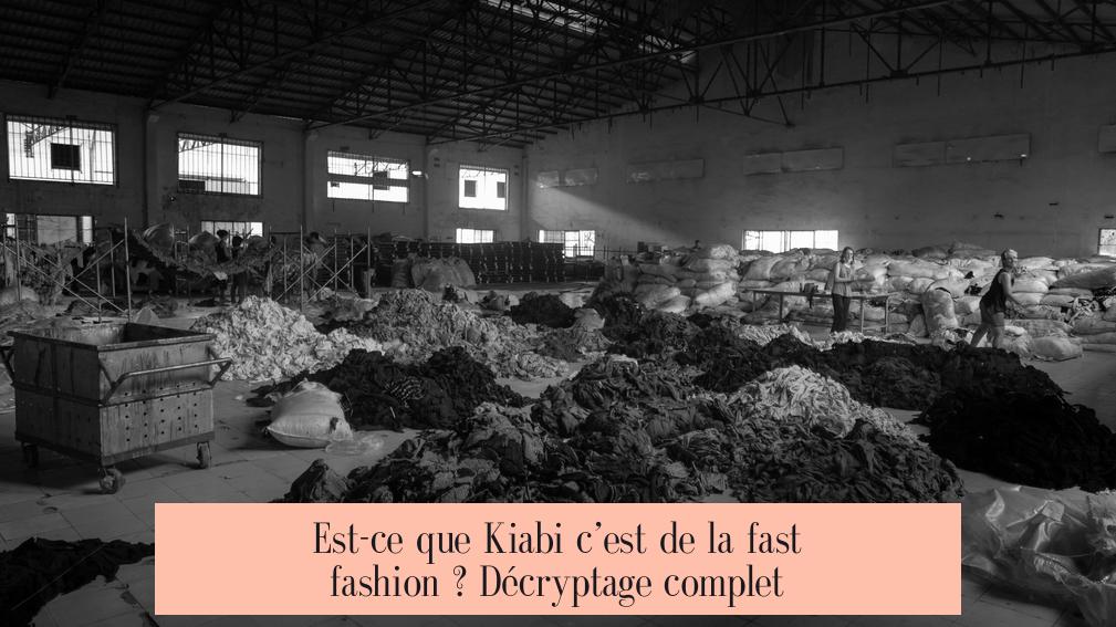 Est-ce que Kiabi c’est de la fast fashion ? Décryptage complet
