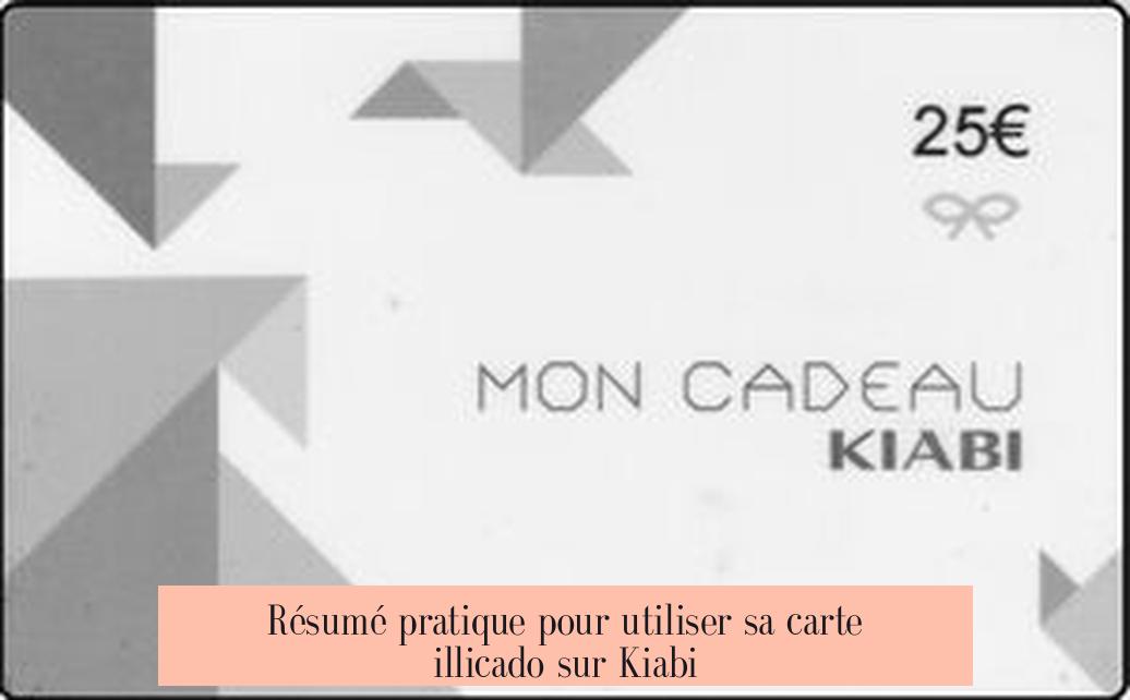 Résumé pratique pour utiliser sa carte illicado sur Kiabi
