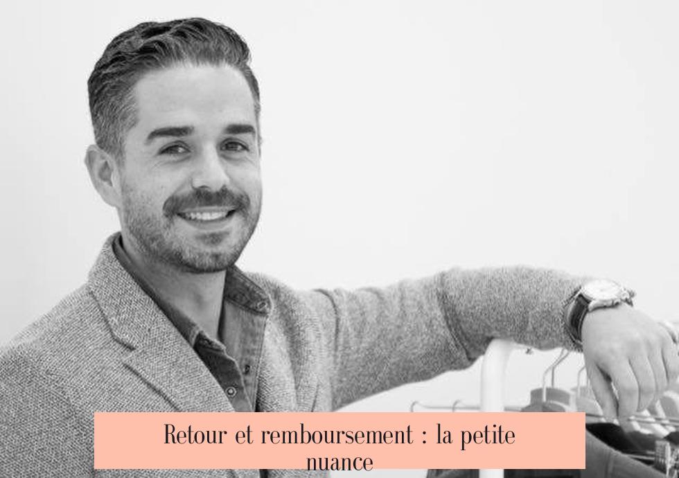Retour et remboursement : la petite nuance