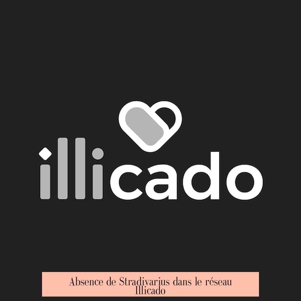 Absence de Stradivarius dans le réseau Illicado