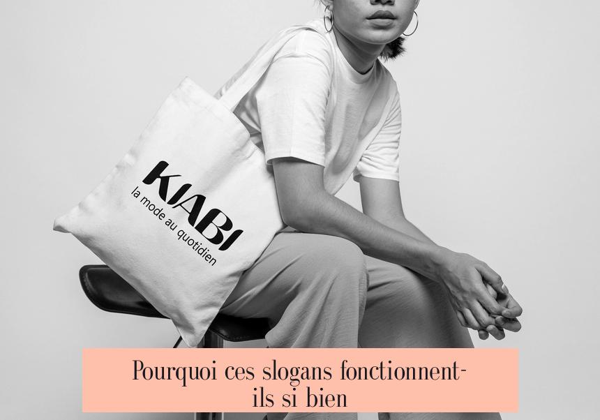 Pourquoi ces slogans fonctionnent-ils si bien ?
