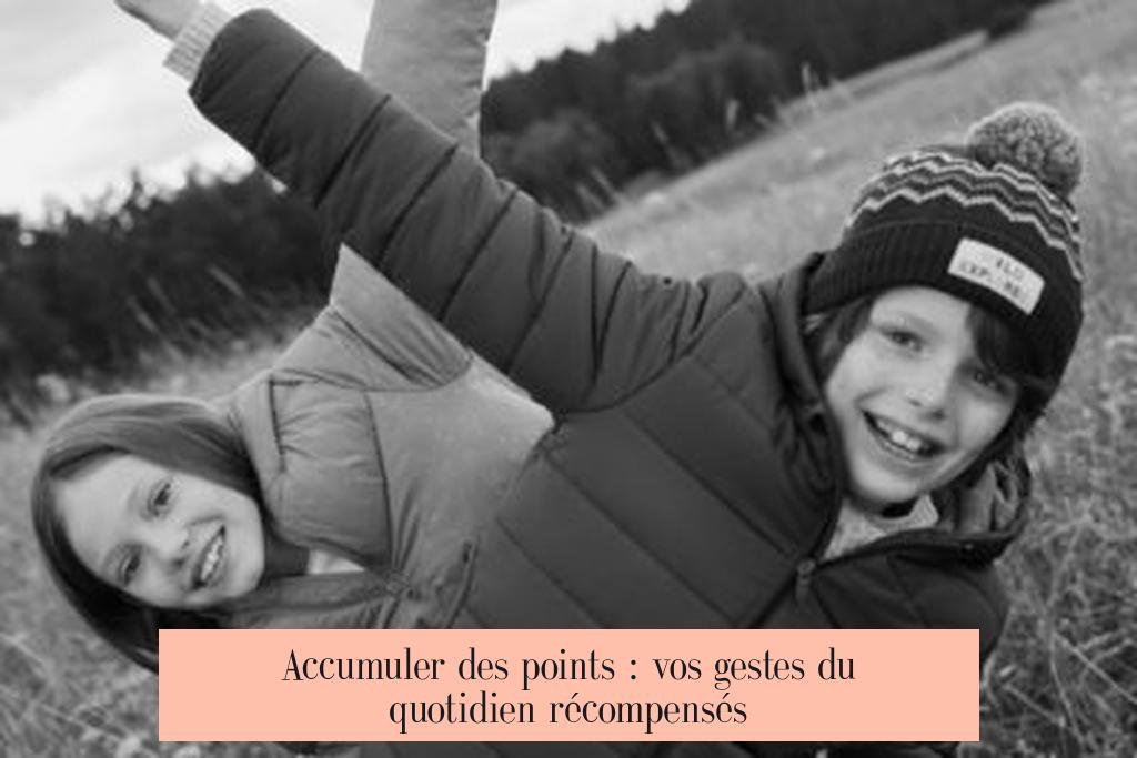 Accumuler des points : vos gestes du quotidien récompensés