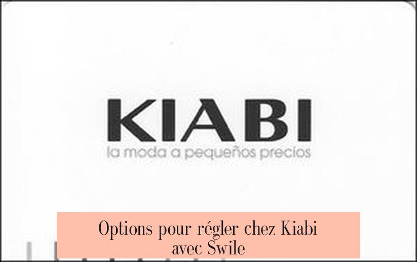 Options pour régler chez Kiabi avec Swile