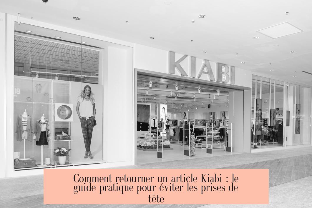Comment retourner un article Kiabi : le guide pratique pour éviter les prises de tête