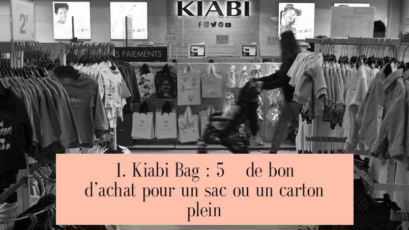 1. Kiabi Bag : 5 € de bon d’achat pour un sac ou un carton plein