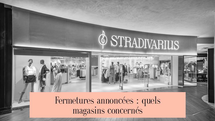 Fermetures annoncées : quels magasins concernés ?
