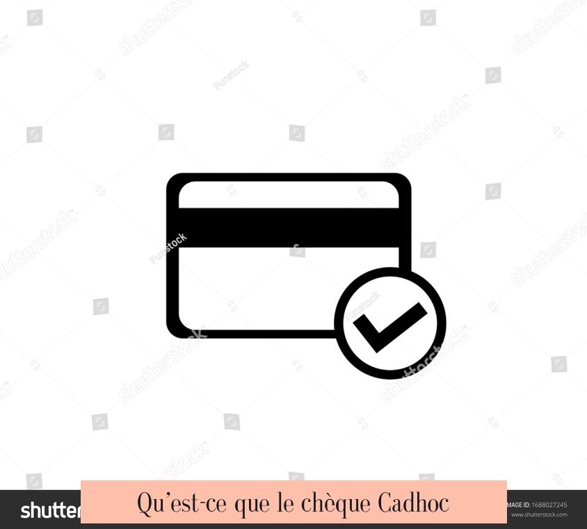 Qu’est-ce que le chèque Cadhoc ?