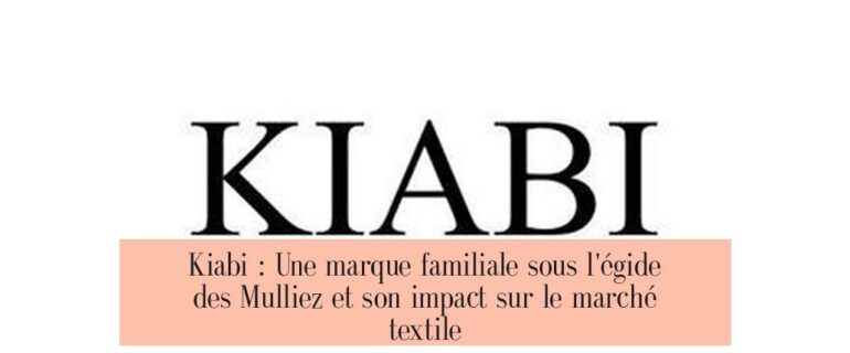 Kiabi : Une marque familiale sous l'égide des Mulliez et son impact sur le marché textile