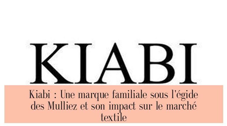 Kiabi : Une marque familiale sous l'égide des Mulliez et son impact sur le marché textile