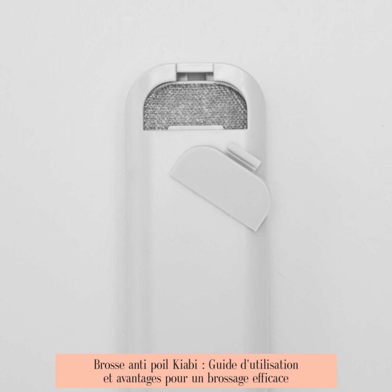 Brosse anti poil Kiabi : Guide d'utilisation et avantages pour un brossage efficace