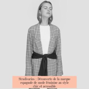 Stradivarius : Découverte de la marque espagnole de mode féminine au style chic et accessible