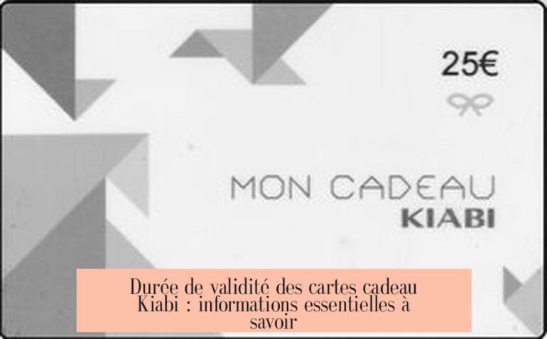 Durée de validité des cartes cadeau Kiabi : informations essentielles à savoir