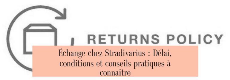 Échange chez Stradivarius : Délai, conditions et conseils pratiques à connaître