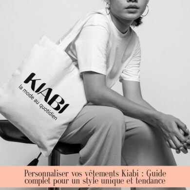 Personnaliser vos vêtements Kiabi : Guide complet pour un style unique et tendance