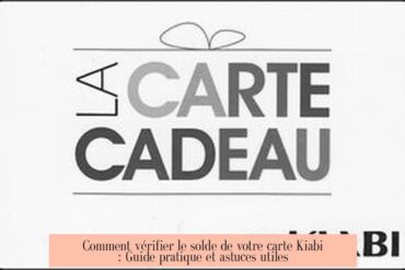 Comment vérifier le solde de votre carte Kiabi : Guide pratique et astuces utiles