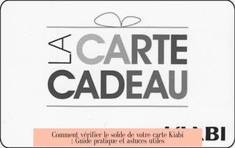 Comment vérifier le solde de votre carte Kiabi : Guide pratique et astuces utiles