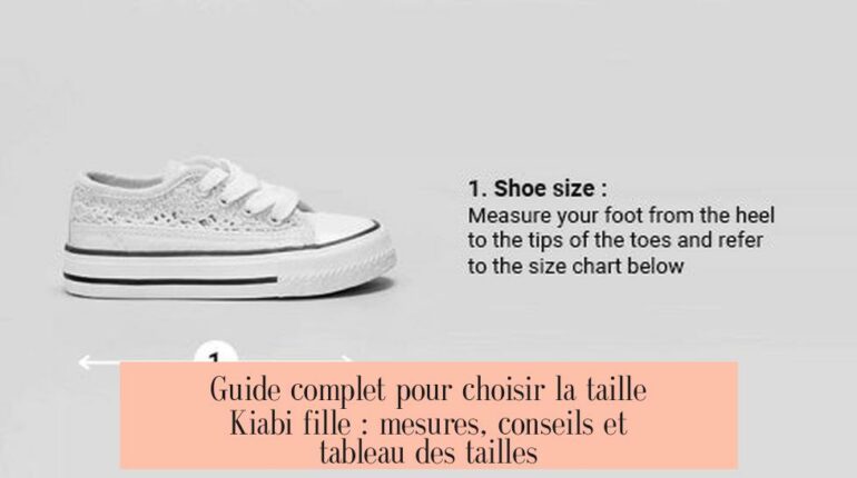 Guide complet pour choisir la taille Kiabi fille : mesures, conseils et tableau des tailles
