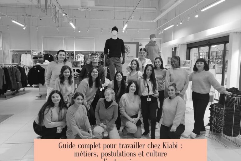 Guide complet pour travailler chez Kiabi : métiers, postulations et culture d’entreprise.