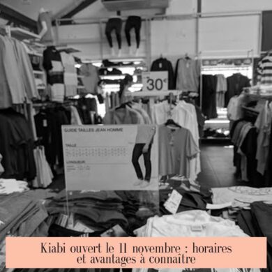Kiabi ouvert le 11 novembre : horaires et avantages à connaître