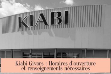 Kiabi Givors : Horaires d'ouverture et renseignements nécessaires