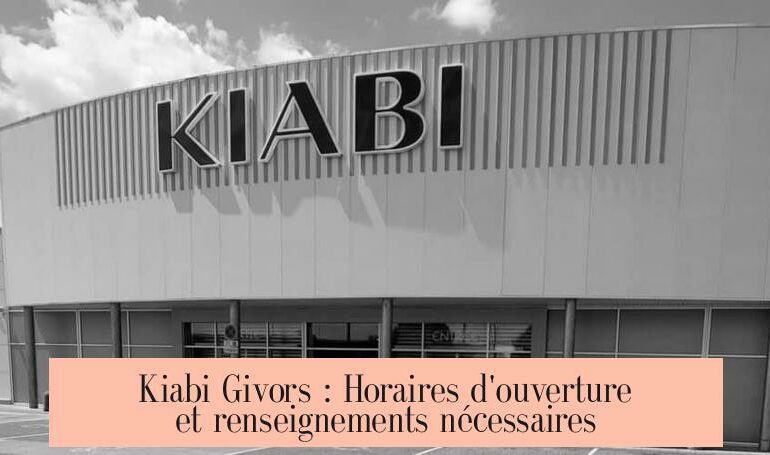 Kiabi Givors : Horaires d'ouverture et renseignements nécessaires