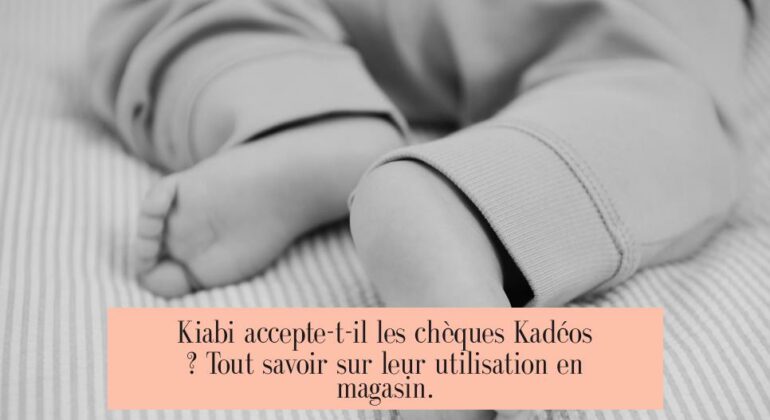 Kiabi accepte-t-il les chèques Kadéos ? Tout savoir sur leur utilisation en magasin.