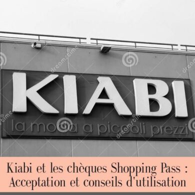 Kiabi et les chèques Shopping Pass : Acceptation et conseils d'utilisation