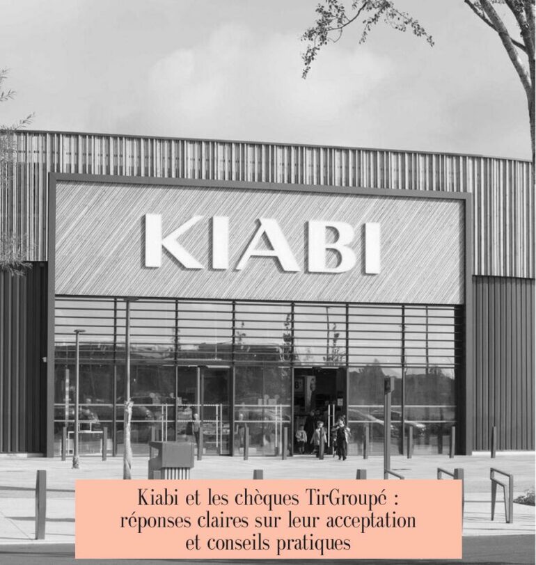 Kiabi et les chèques TirGroupé : réponses claires sur leur acceptation et conseils pratiques