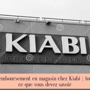 Remboursement en magasin chez Kiabi : tout ce que vous devez savoir