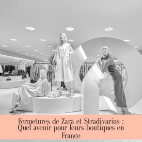 Fermetures de Zara et Stradivarius : Quel avenir pour leurs boutiques en France