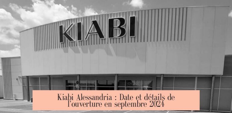 Kiabi Alessandria : Date et détails de l'ouverture en septembre 2024