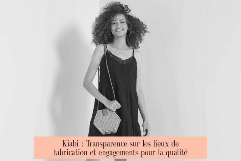 Kiabi : Transparence sur les lieux de fabrication et engagements pour la qualité