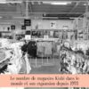 Le nombre de magasins Kiabi dans le monde et son expansion depuis 1993