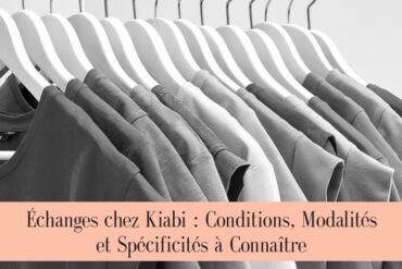 Échanges chez Kiabi : Conditions, Modalités et Spécificités à Connaître