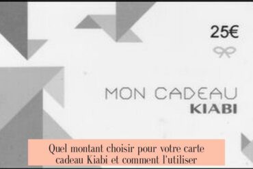 Quel montant choisir pour votre carte cadeau Kiabi et comment l'utiliser