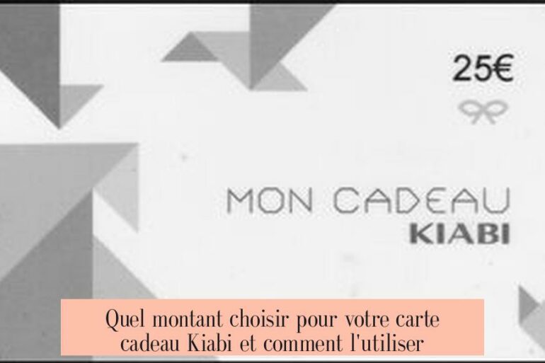 Quel montant choisir pour votre carte cadeau Kiabi et comment l'utiliser