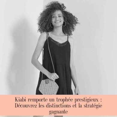 Kiabi remporte un trophée prestigieux : Découvrez les distinctions et la stratégie gagnante