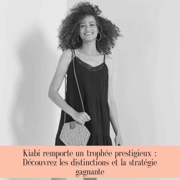 Kiabi remporte un trophée prestigieux : Découvrez les distinctions et la stratégie gagnante