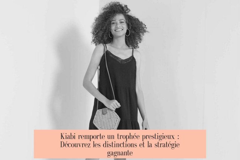 Kiabi remporte un trophée prestigieux : Découvrez les distinctions et la stratégie gagnante