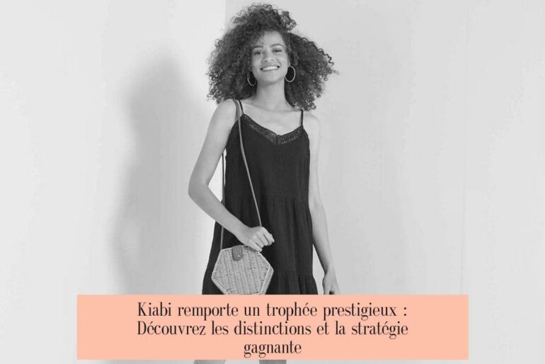 Kiabi remporte un trophée prestigieux : Découvrez les distinctions et la stratégie gagnante
