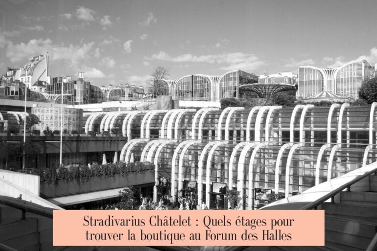 Stradivarius Châtelet : Quels étages pour trouver la boutique au Forum des Halles